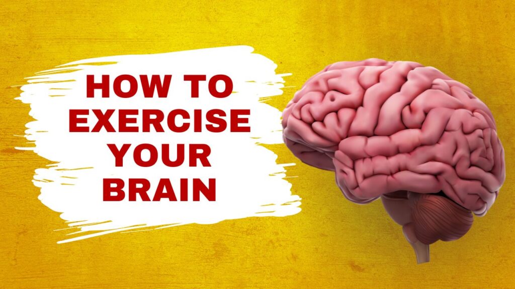 How to Exercise Your Brain